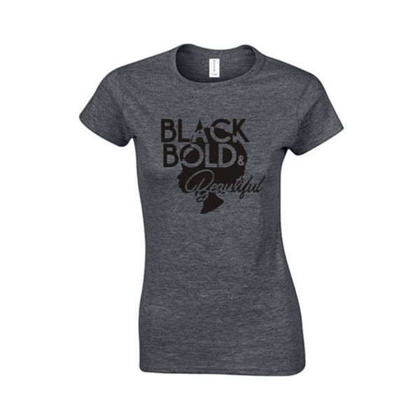 Women's Black Bold & Beautiful Dark Grey T-Shirt